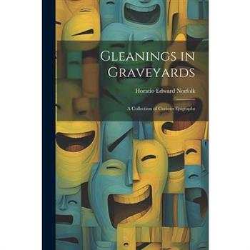 Gleanings in Graveyards
