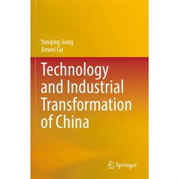 Technology and Industrial Transformation of China