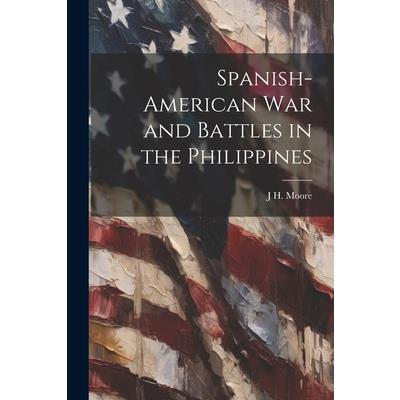 Spanish-American war and Battles in the Philippines