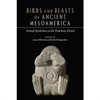Birds and Beasts of Ancient Mesoamerica