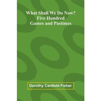 What Shall We Do Now?