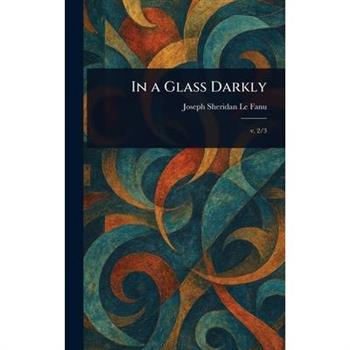 In a Glass Darkly