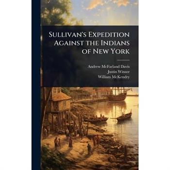 Sullivan’s Expedition Against the Indians of New York