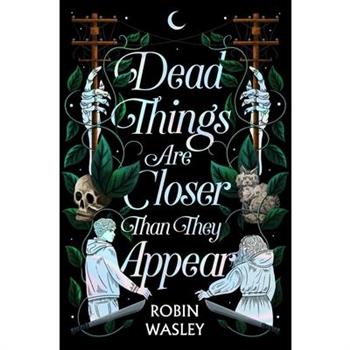 Dead Things Are Closer Than They Appear