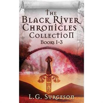 The Black River Chronicles Collection - Books 1-3