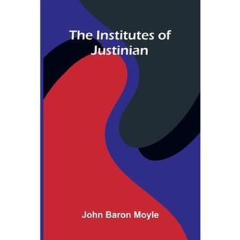 The Institutes Of Justinian