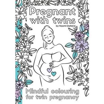 Pregnant with twins.
