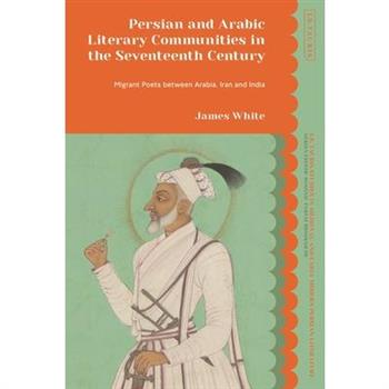 Persian and Arabic Literary Communities in the Seventeenth Century