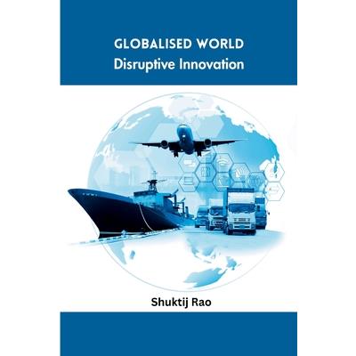 Globalised World Disruptive Innovation