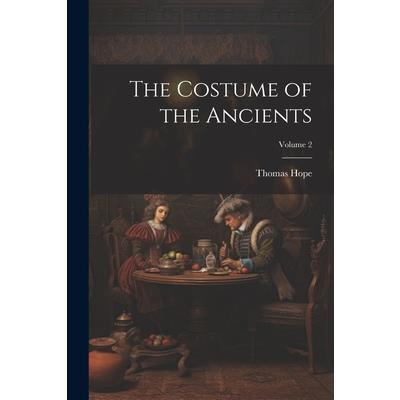 The Costume of the Ancients; Volume 2