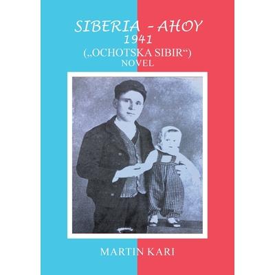 Siberia - Ahoy 1941 (, Ochotska Sibir'') Novel