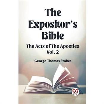 The Expositor's Bible The Acts Of The Apostles Vol. 2