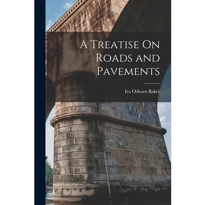 A Treatise On Roads and Pavements