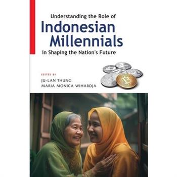Understanding the Role of Indonesian Millennials in Shaping the Nation's Future