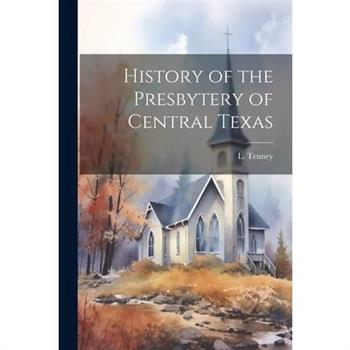 History of the Presbytery of Central Texas