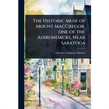 The Historic Muse of Mount MacGregor, one of the Adirondacks, Near Saratoga
