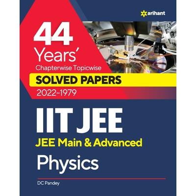 44 Years Chapterwise Topicwise Solved Papers (2022-1979) IIT JEE Physics