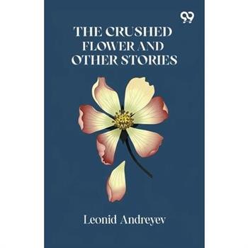 The Crushed Flower And Other Stories
