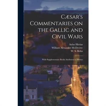 C疆sar's Commentaries on the Gallic and Civil Wars