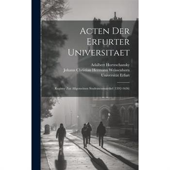 Acten Der Erfurter Universitaet