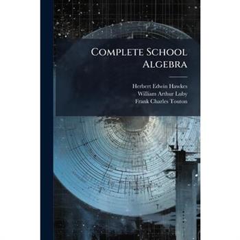 Complete School Algebra