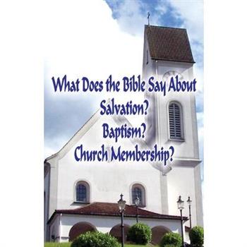 What Does the Bible Say About Salvation, Baptism, and Church Membership? (Student's Edition)