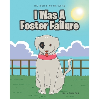 I Was A Foster Failure