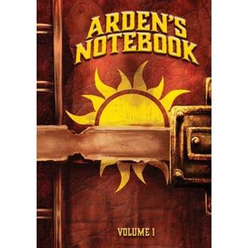 Arden's Notebook, Volume 1