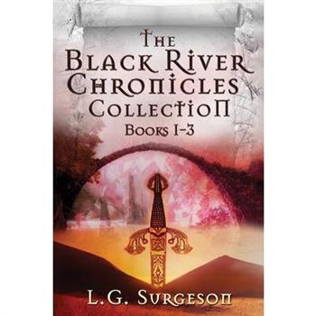 The Black River Chronicles Collection - Books 1-3