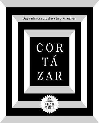 Que cada cosa cruel sea t?que vuelves/ Let Every Cruel Thing Be You Who Come Back