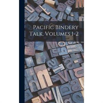 Pacific Bindery Talk, Volumes 1-2