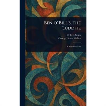 Ben O’ Bill’s, the Luddite