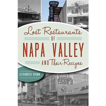 Lost Restaurants of Napa Valley and Their Recipes