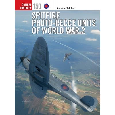 Spitfire Photo-Recce Units of World War 2