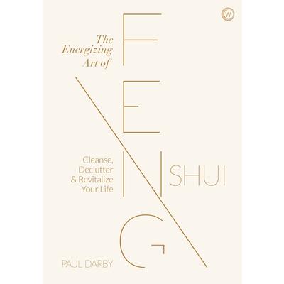 The Energizing Art of Feng Shui