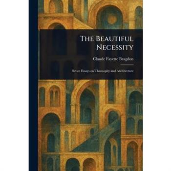 The Beautiful Necessity
