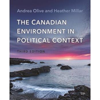The Canadian Environment in Political Context, Third Edition