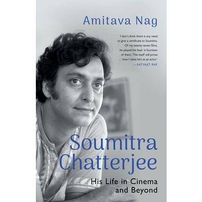 Soumitra Chatterjee His Life in Cinema and Beyond