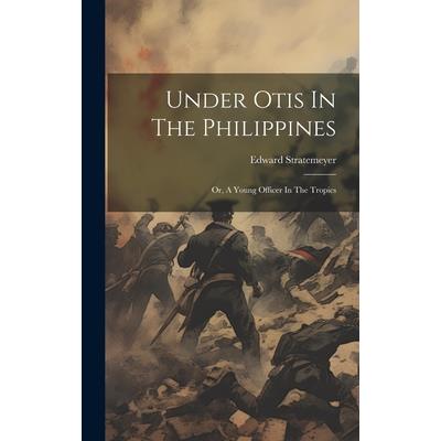 Under Otis In The Philippines