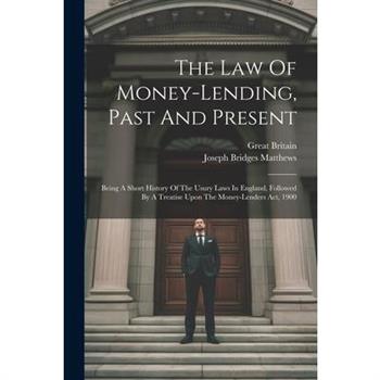 The Law Of Money-lending, Past And Present