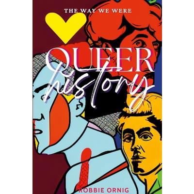 Queer History, The Way We Were