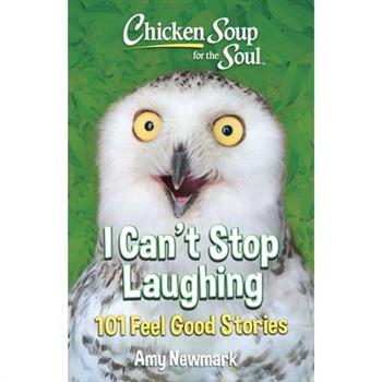 Chicken Soup for the Soul: I Can't Stop Laughing