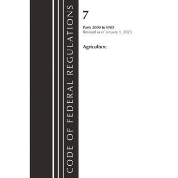 Code of Federal Regulations, Title 07 Agriculture 2000-End, Revised as of January 1, 2023