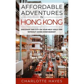 Affordable Adventures in Hong Kong
