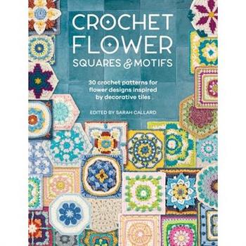 Crochet Flower Squares & Motifs