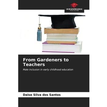 From Gardeners to Teachers