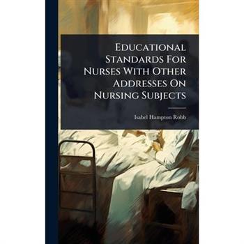Educational Standards For Nurses With Other Addresses On Nursing Subjects