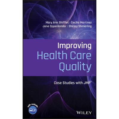 Improving Health Care QualityCase Studies with Jmp