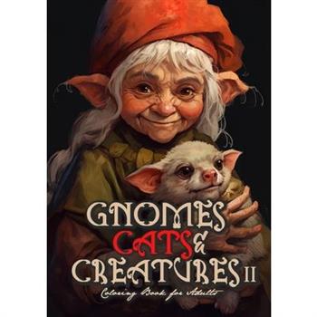 Gnomes, Cats and Creatures Coloring Book for Adults Vol. 2