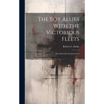 The Boy Allies With the Victorious Fleets